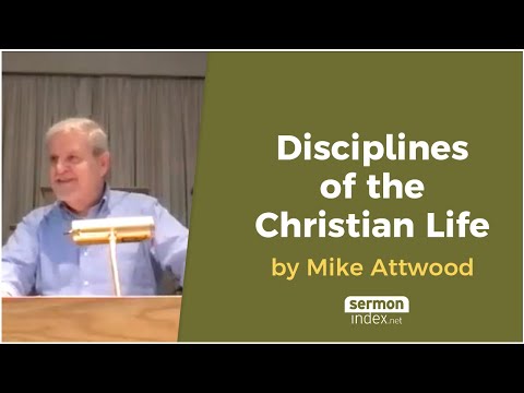 Disciplines of the Christian Life by Mike Attwood - YouTube