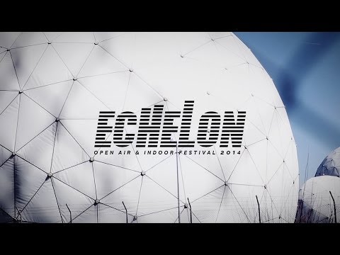 Echelon Open Air&Indoor Festival 2014 - Official Trailer