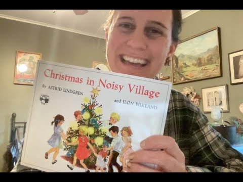 Christmas in Noisy Village by Astrid Lindgren and Ilon Wikland, read by LG