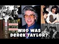 Who was Derek Taylor? A Brief History of Derek Taylor's Life