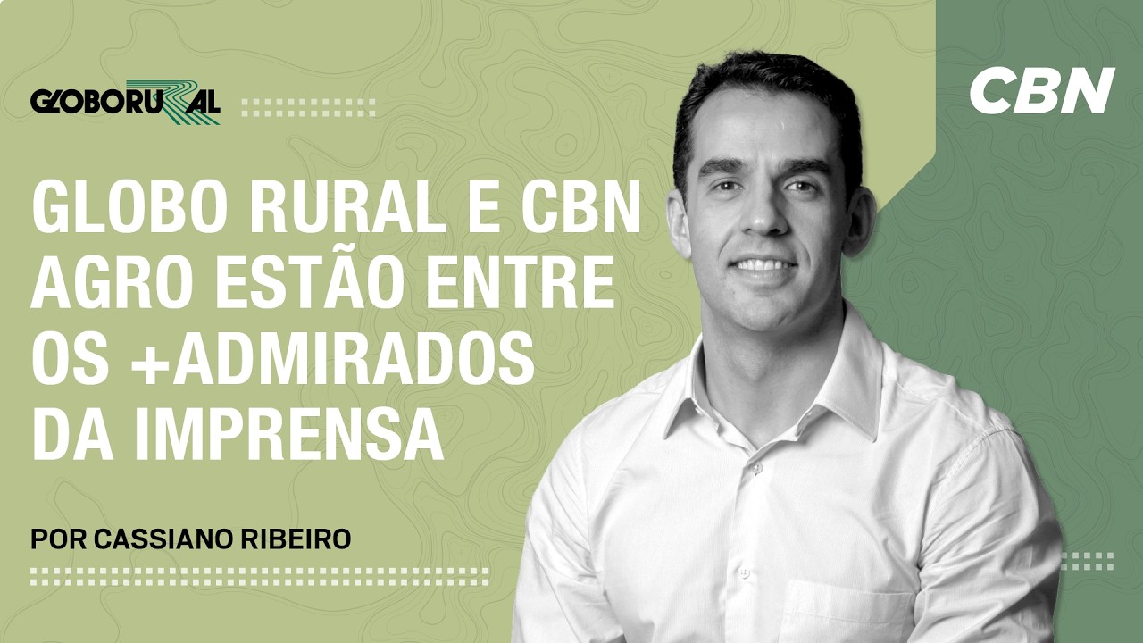 Globo Rural e CBN Agro estão entre os +Admirados da Imprensa | Globo Rural