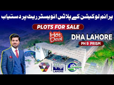 DHA Lahore Phase 9 Prism: Plots for Sale at Unbeatable Prices | Hot Investment Deals | Lahore Real Estate