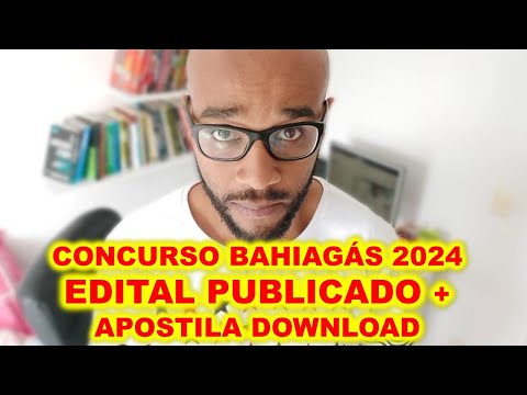 Concurso BAHIAGÁS 2024 edital publicado : dicas , alertas e apostila download