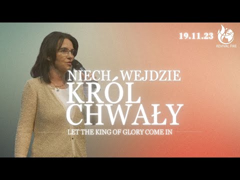 NIECH WEJDZIE KRÓL CHWAŁY // Let the king of glory come in // PASTOR IZABELA SZWERYN