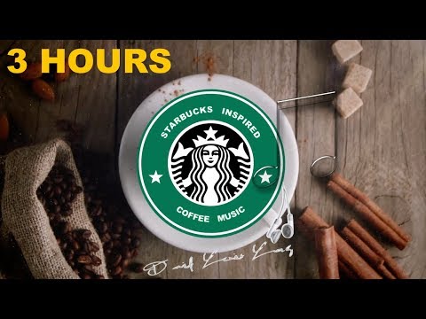 Inspired by Best of Starbucks Music Collection: Starbucks Inspired Coffee Music Youtube