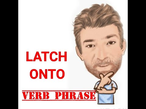 English Tutor Nick P Verb Phrase (395) Latch onto - Three Meanings  (Origin)