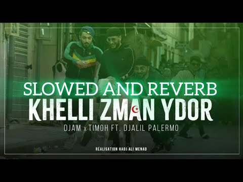 Khelli Zman Ydor - TiMoh x @DJAMZdeldel ft. @DjalilPalermo (Slowed and Reverb)