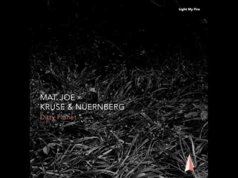 Mat. Joe X Kruse & Nuernberg - Dirty Planet (Original Mix)