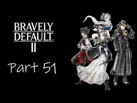 Let's Play Bravely Default II - Part 51 - Serpent's Grotto
