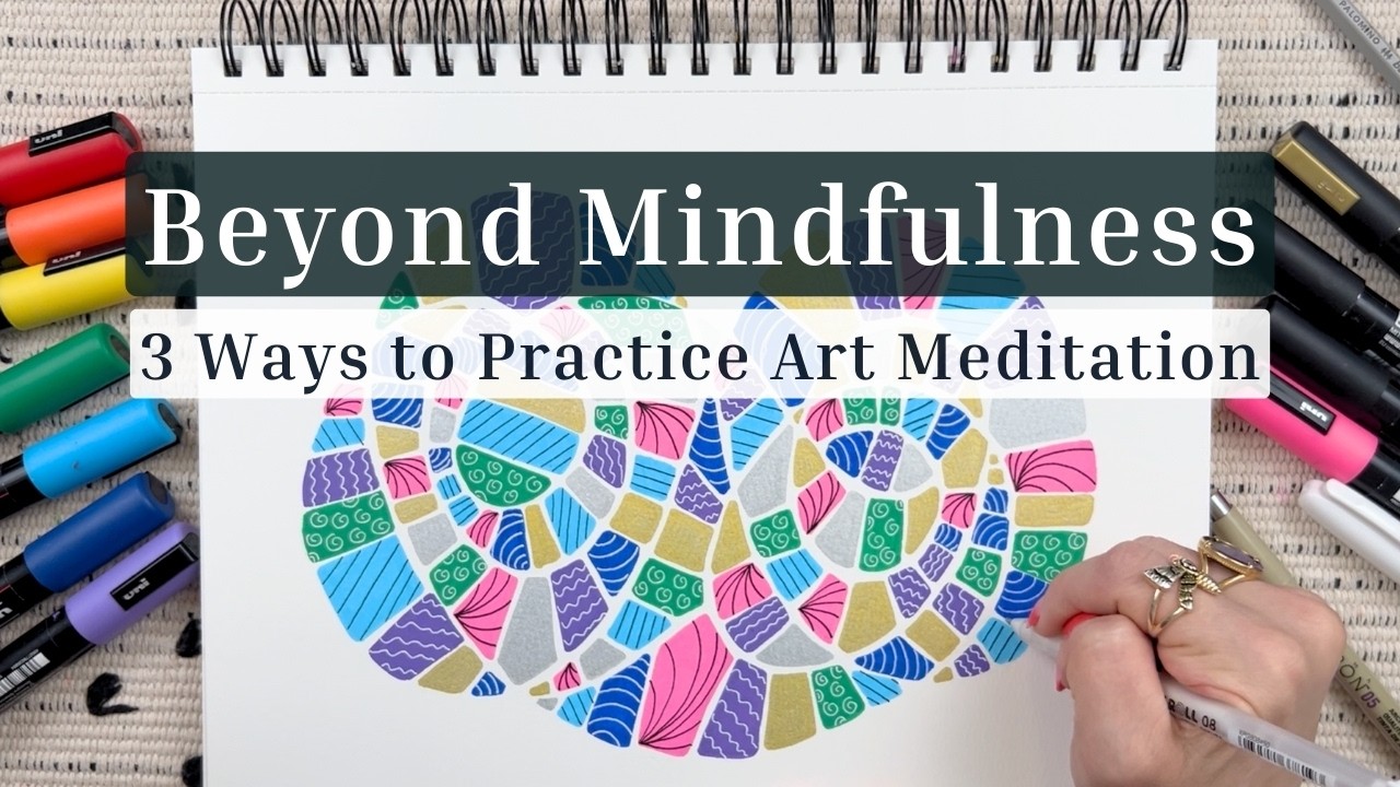 Turn Your Art Into Meditation: 3 Simple Methods
