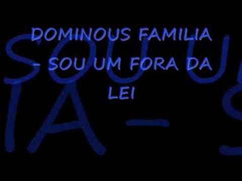 DOMINOUS FAMILIA - SOU UM FORA DA LEI