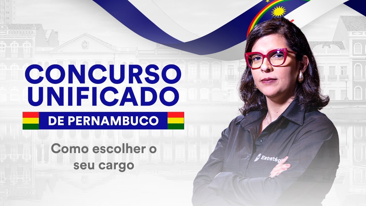 Concurso Unificado de Pernambuco - Como escolher o seu cargo