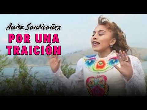 Por Una Traicion - Anita Santivanez