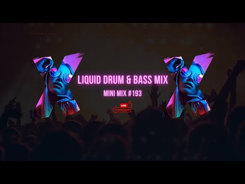 Liquid Drum & Bass Mix - Mini Mix #193