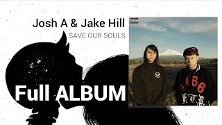 Josh A &amp; Jake Hill - Save Our Souls (Full Album)