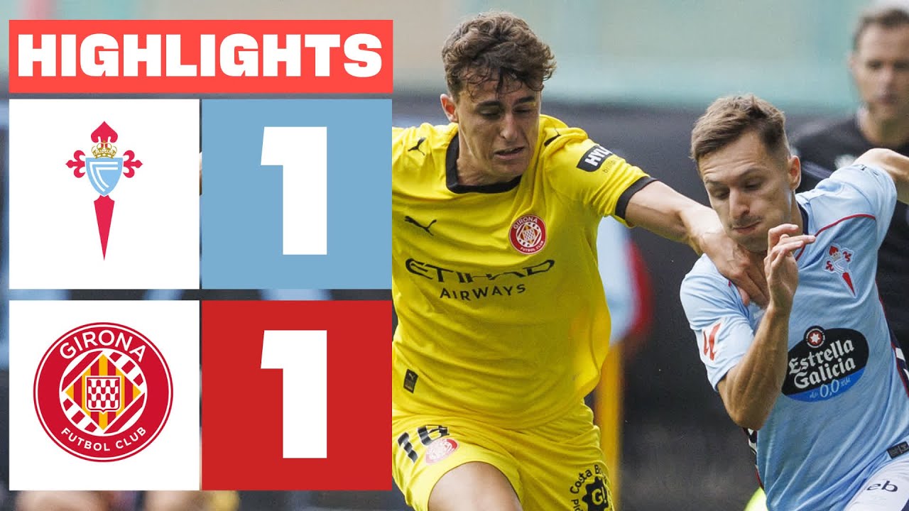 Celta Vigo vs Girona FC Highlights