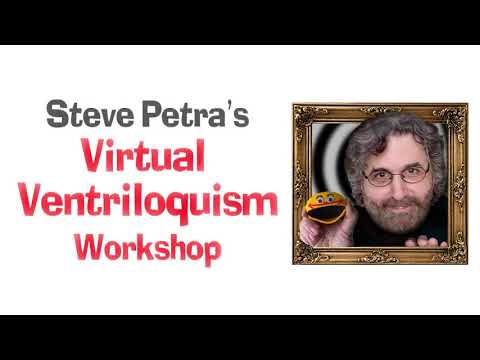 Steve Petra - Virtual Ventriloquism Workshop