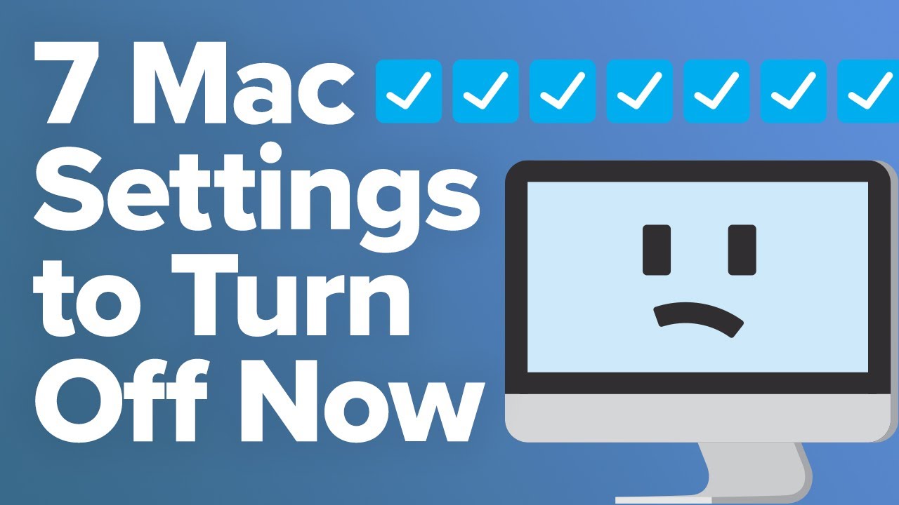 7 Mac Settings You Need To Turn Off Now