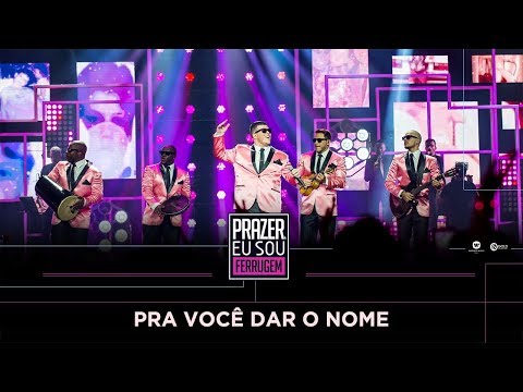 DVD PRAZER, EU SOU FERRUGEM: "PRA VOCÊ DAR O NOME" I  PART. THIAGUINHO