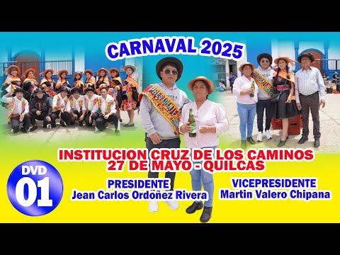 1  CARNAVAL 2025 Institución Cruz de los Caminos  27 de Mayo   Quilcas    DVD 01