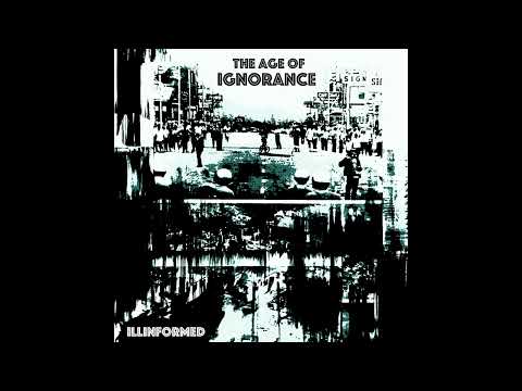 ILLINFORMED - THE AGE OF IGNORANCE (FULL ALBUM)