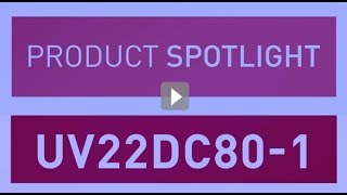 Product Spotlight: UV22DC80-1