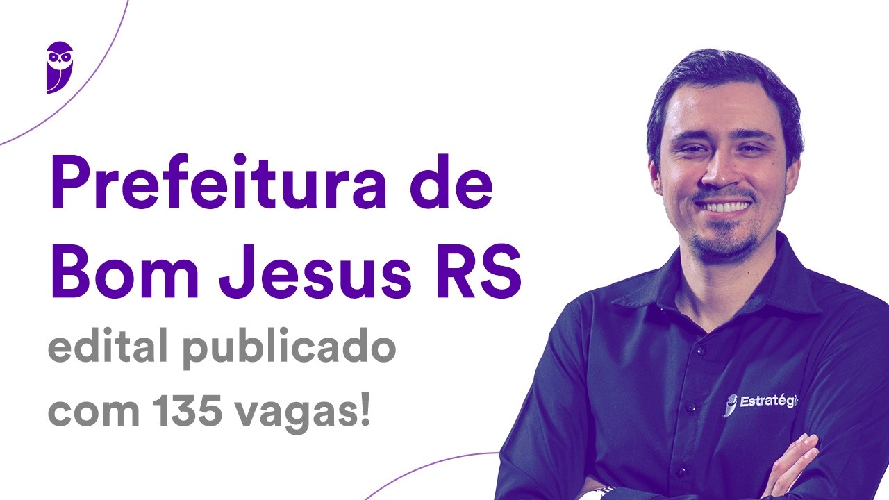 Prefeitura de Bom Jesus RS: edital publicado com 135 vagas!