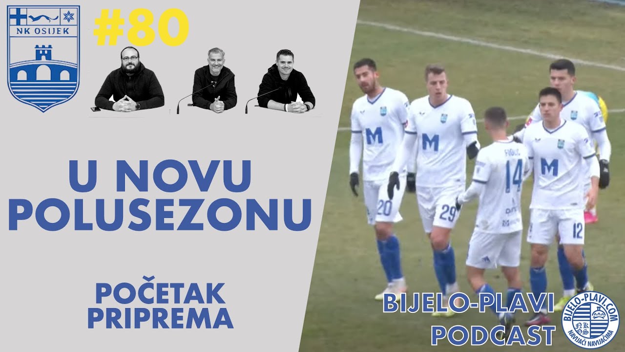 Bijelo-plavi podcast #80: U novu polusezonu