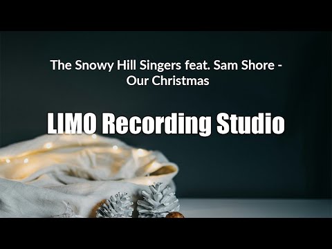 The Snowy Hill Singers feat. Sam Shore - Our Christmas | Heartwarming Holiday Track 🎄 🎶 ✨ 🌟