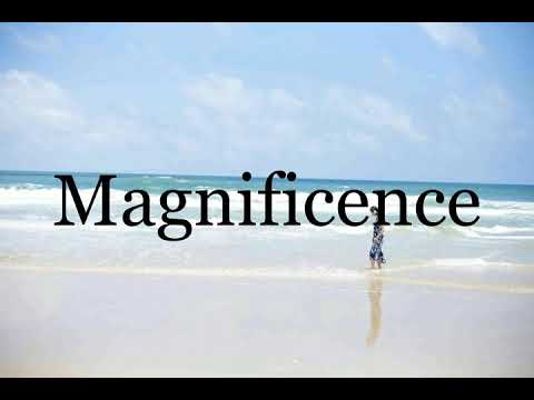 How To Pronounce Magnificence🌈🌈🌈🌈🌈🌈Pronunciation Of Magnificence