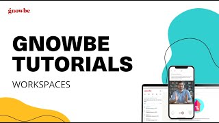 Gnowbe Tutorial Video: Workspaces
