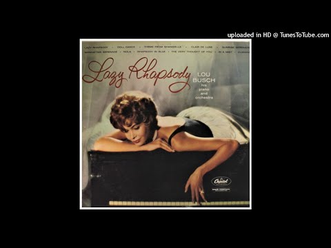 Lou Busch His Piano and Orchestra - Lazy Rhapsody ©1958 [Long Play Capitol T-1072]