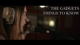 THE GADGETS - THINGS TO KNOW