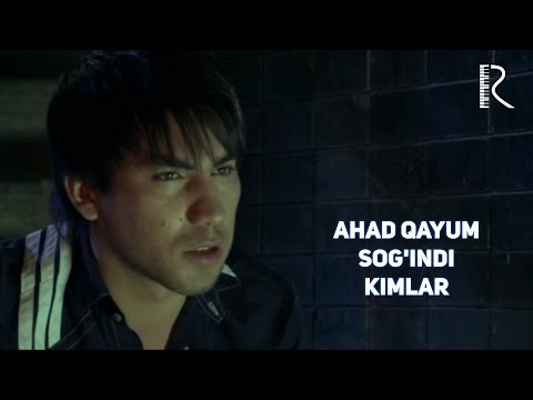Ahad Qayum - Sog'indi kimlar | Ахад Каюм - Согинди кимлар #UydaQoling