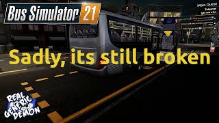 Bus Simulator 21 - Ep4:  Sadly, its still broken
