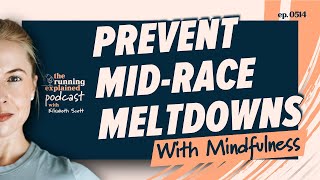Can Mindfulness Make You a Better Runner? | s5/e14 | The Running Explained Podcast