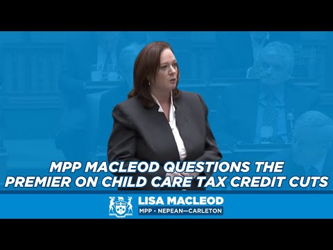 MPP MacLeod questions the Premier on child care tax credit cuts