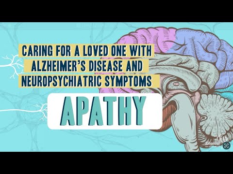 Caring For A Loved One With Alzheimer’s Disease and Neuropsychiatric Symptoms: Apathy
