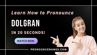 How to pronounce Dolgran
