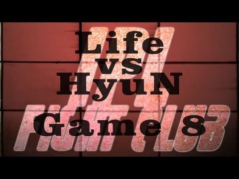 IPL Fight Club - Life vs HyuN - Game 8