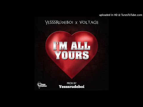 Yesssrudeboi ft Voltage - I'm All Yours (Prod By Yesssrudeboi)