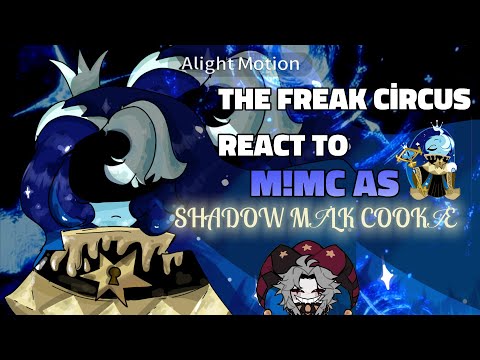 ||The freak circus React to M!MC as shadow Milk cookie🩵💛||•||•2X||{0,5/1} ||TFC X CRK||