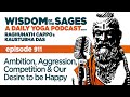 911: Ambition, Aggression, Competition & Our Desire to be Happy