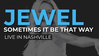 Jewel - Sometimes It Be That Way (Live) (Official Audio)