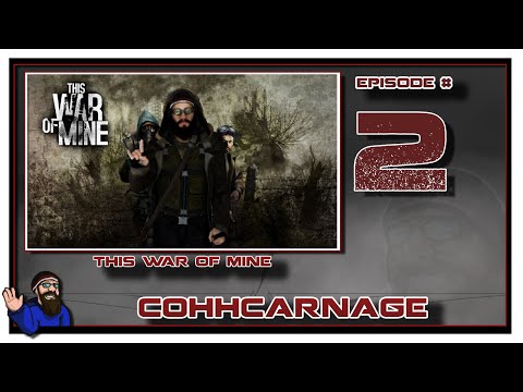 Let's Play This War Of Mine by CohhCarnage Episode 2