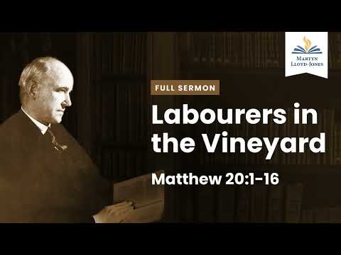 Labourers in The Vineyard ― A Sermon on on Matthew 20:1-16 (Remastered)