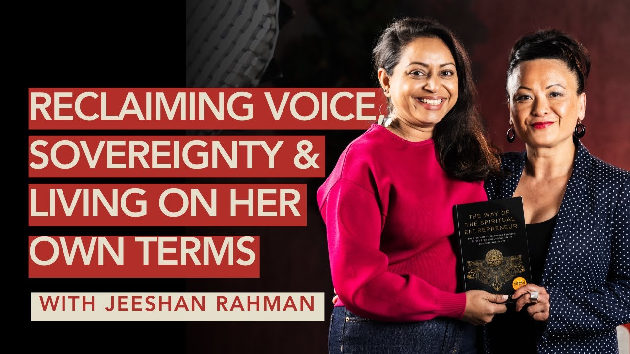Jeeshan's Journey: Reclaiming Voice, Sovereignty & Living on Her Own Terms