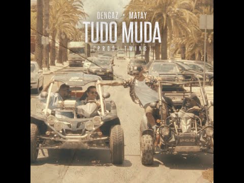 Dengaz Feat. Matay & Di Noise - Tudo Muda (Áudio + Letra)