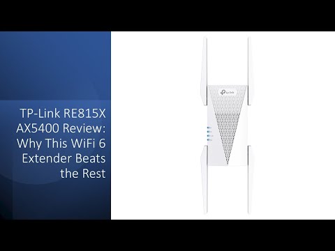 TP-Link RE815X AX5400 Review: Why This WiFi 6 Extender Beats the Rest