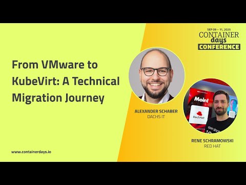 From VMware to KubeVirt: A Technical Migration Journey - Alexander Schaber and Rene Schramowski